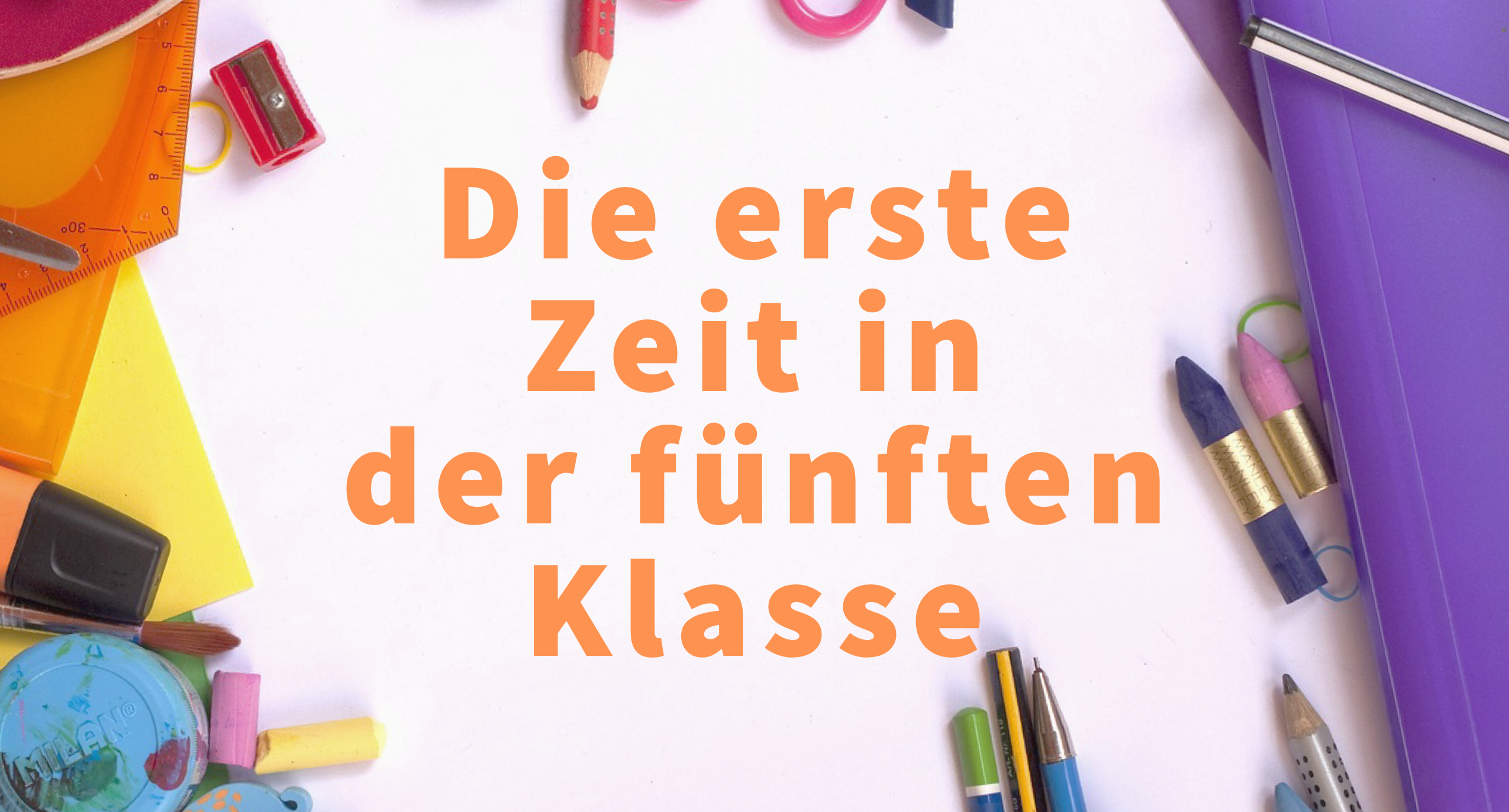 Die erste Zeit in der fünften Klasse