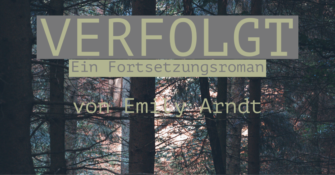 Verfolgt - Teil 1