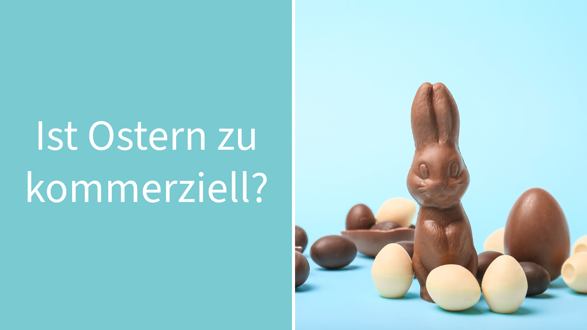 Ist Ostern heutzutage zu kommerziell?